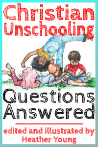 Book Cover: Christian Unschooling Questions Answered